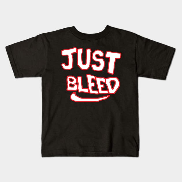 Just Bleed Kids T-Shirt by SavageRootsMMA